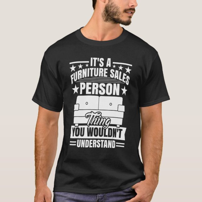Furniture Sales Person Salesman Saleswoman Job T Shirt (Framsida)