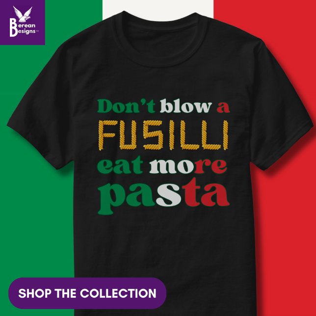 Fusilli Pasta DON BLOW A FUSILLI Italy Färg T Shirt (Funny Italian Pasta Quote 'Don't blow a fusilli'. Shop the collection of matching gifts.)