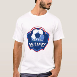 Futbol är Life! T Shirt