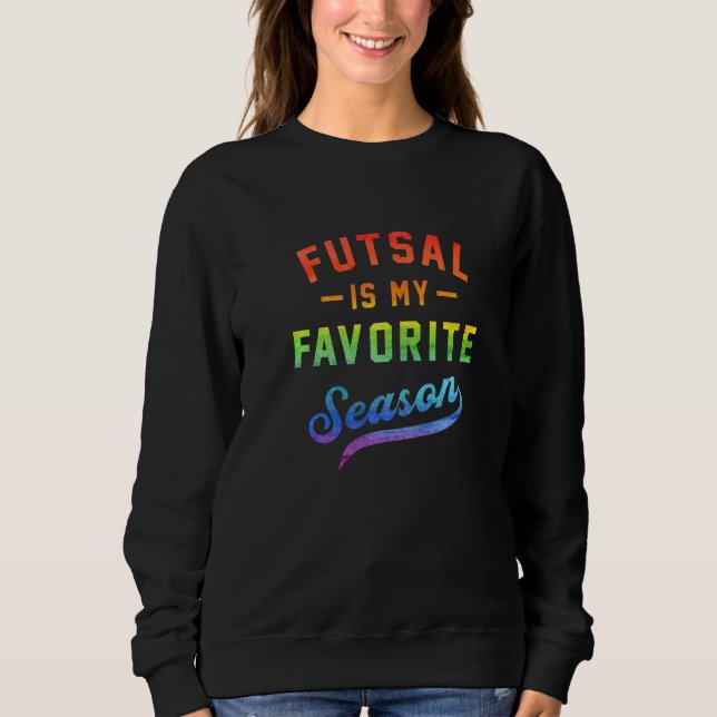 Futsal Is My Favorite Season Football Player Indoo T Shirt (Framsida)