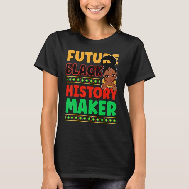Future Black History Maker Proud African American  T Shirt (Framsida)
