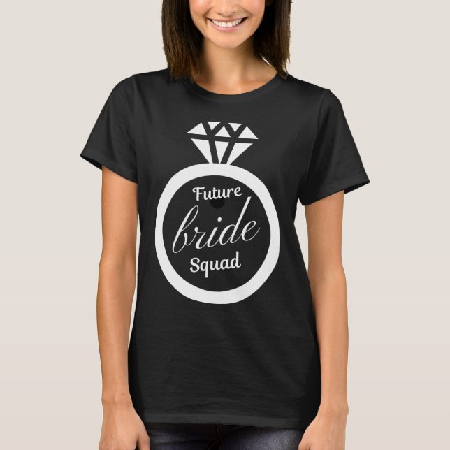 Future bride squad Future bride bridsmaid wedding T Shirt (Framsida)
