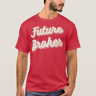 Future Broker T Shirt
