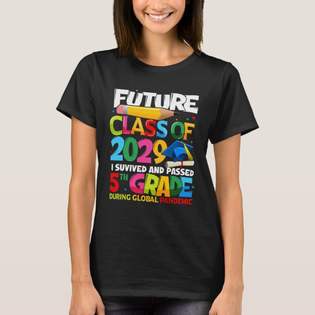 Future Class Of 2029 I Survived Passed 5th Grade G T Shirt (Framsida)