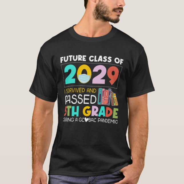 Future Class Of 2029 I Survived Passed 5th Grade G T Shirt (Framsida)