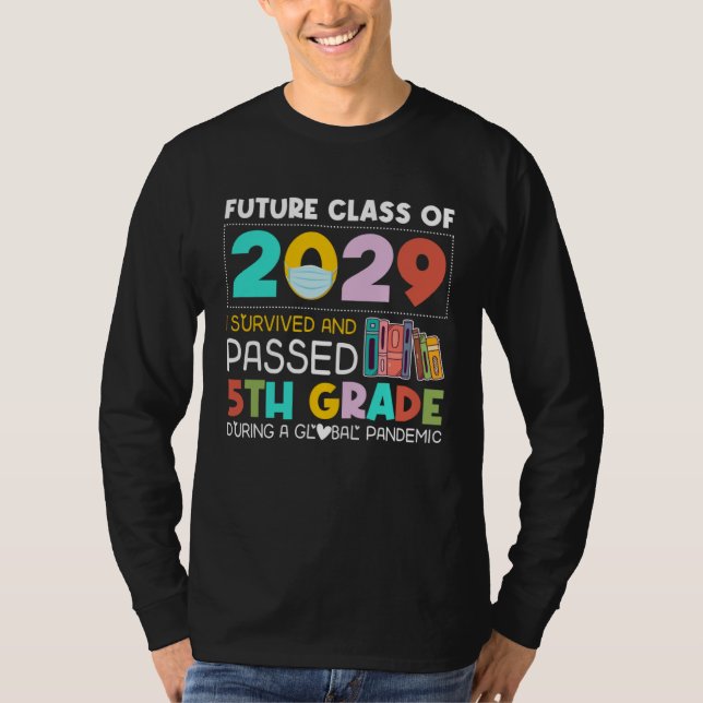 Future Class Of 2029 I Survived Passed 5th Grade G T Shirt (Framsida)