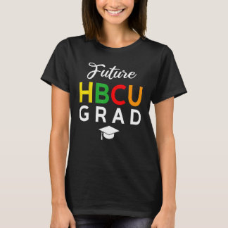 Future College Student Future HBCU Grad Girl Gradu T Shirt