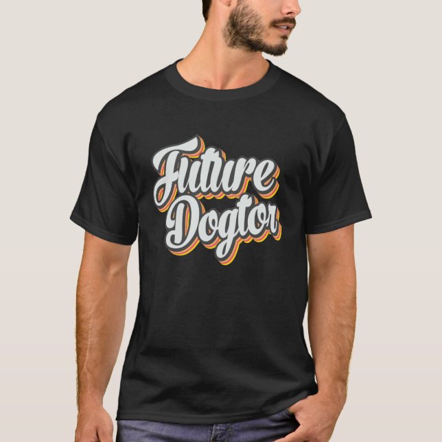 Future Dogtor  Dog Doctor Veterinarian Vet Student T Shirt (Framsida)