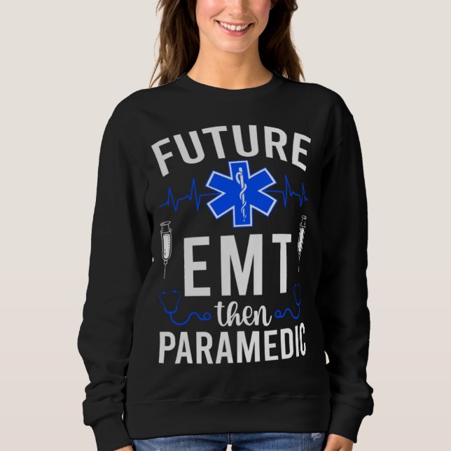 Future EMT Then Paramedic EMT Student EMT In Progr T Shirt (Framsida)