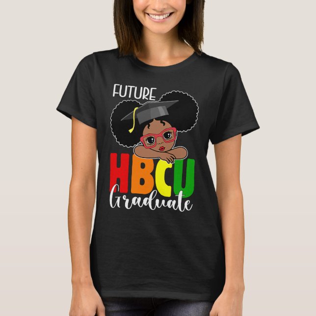 Future HBCU Grad Girl Graduation HBCU Future Colle T Shirt (Framsida)