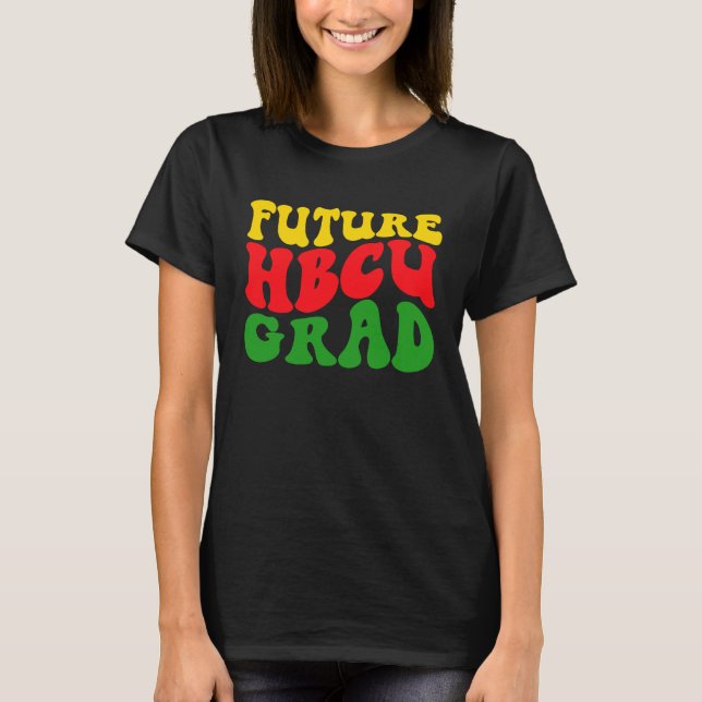 Future HBCU Grad Graduation Black Historically Col T Shirt (Framsida)