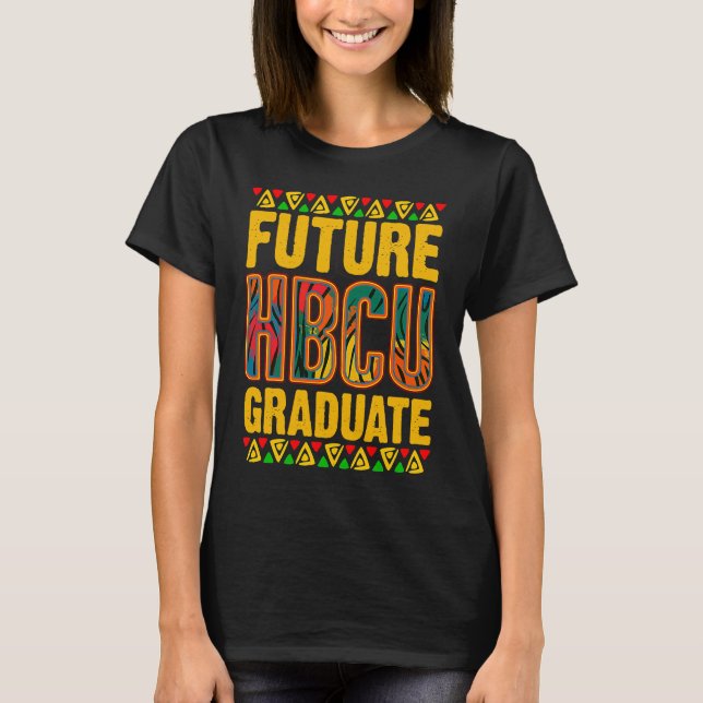 Future HBCU Graduate Historical Black Educated Alu T Shirt (Framsida)
