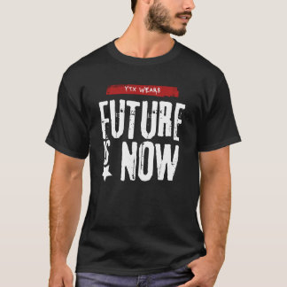 Future is now - FUIN01 T Shirt