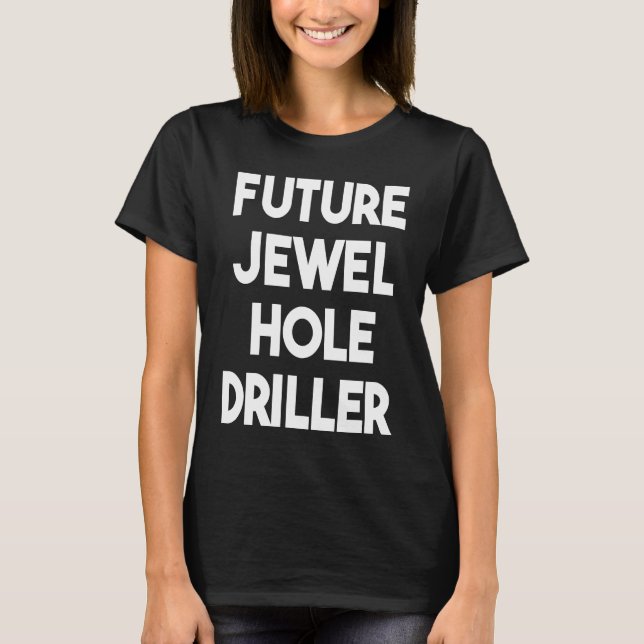 Future Jewel Hole Driller T Shirt (Framsida)