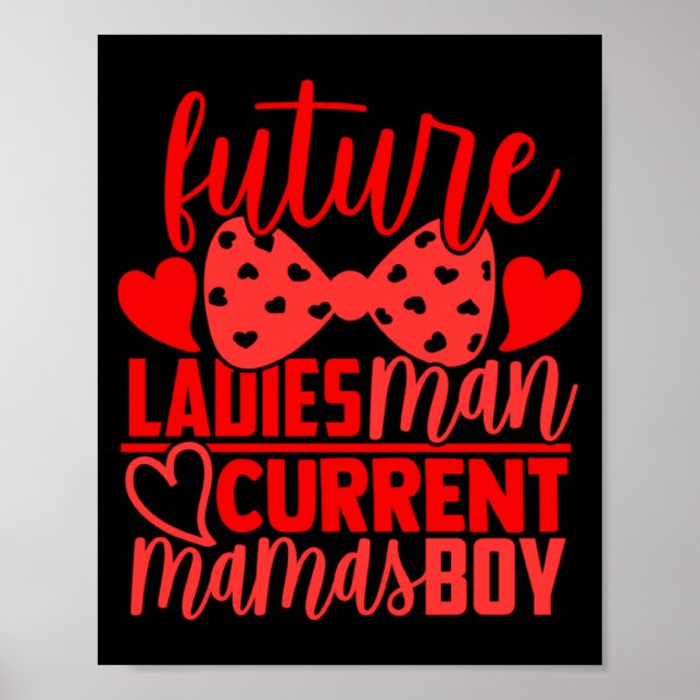 Future Ladies Man Current Mamas Boy Valentine Son  Poster (Framsidan)