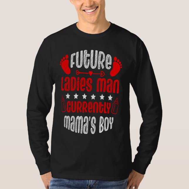 Future Ladies Man Current Mama's Boy Valentine's D T Shirt (Framsida)