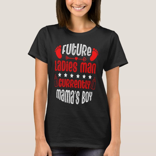 Future Ladies Man Current Mama's Boy Valentine's D T Shirt (Framsida)