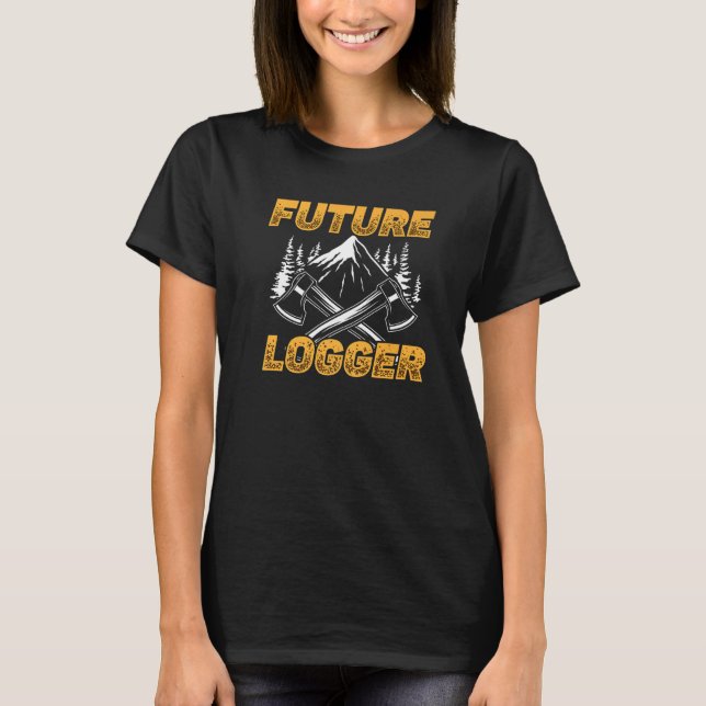 Future Logger Lumberjack Logging Sawmill   T Shirt (Framsida)