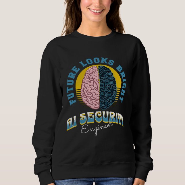 Future Looks Bright Ai Security Engineer College G T Shirt (Framsida)