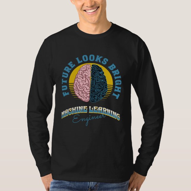 Future Looks Bright Machine Learning Engineer Coll T Shirt (Framsida)