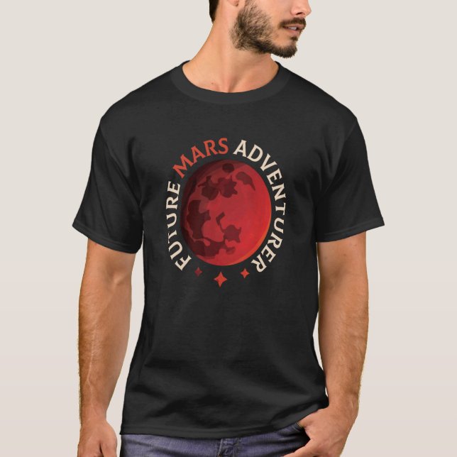 Future Mars Adventurer Space Planet Explorer Sayin T Shirt (Framsida)