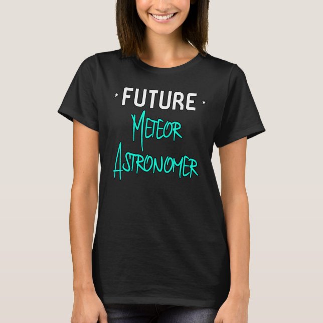 Future Meteor Astronomer Space Physics Science Edu T Shirt (Framsida)