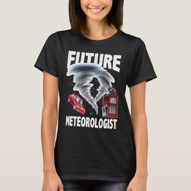 Future Meteorologist Climate Weather Meteorology T Shirt (Framsida)