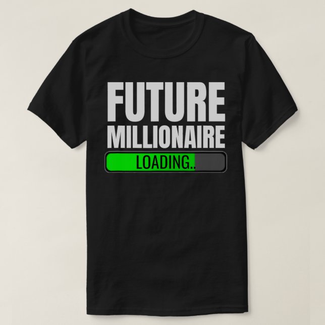 Future Millionaire Loading Investor  T Shirt (Design framsida)