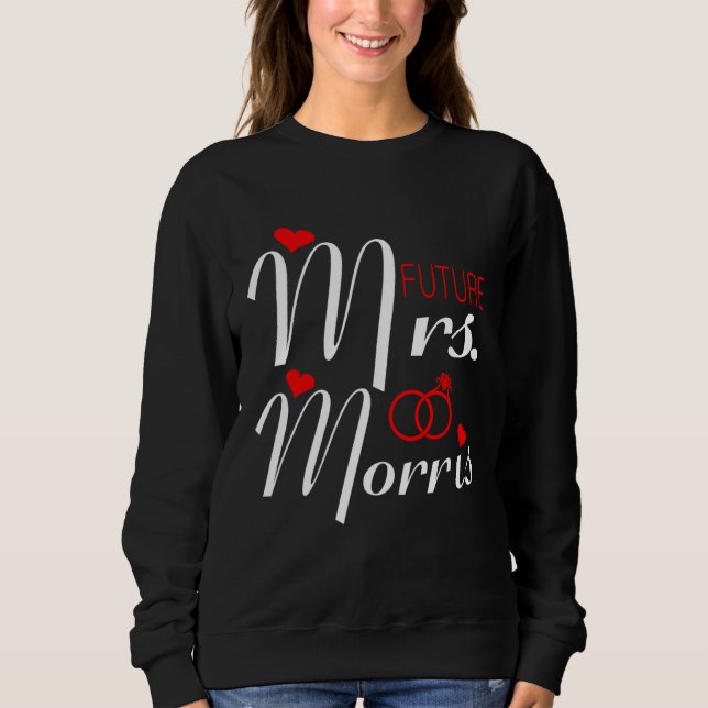 Future Mrs Morris Wife To Be Bride To Be Valentine T Shirt (Framsida)