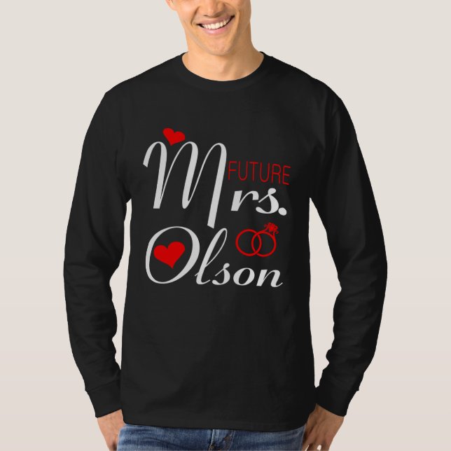 Future Mrs Olson Wife To Be Bride To Be Valentine T Shirt (Framsida)