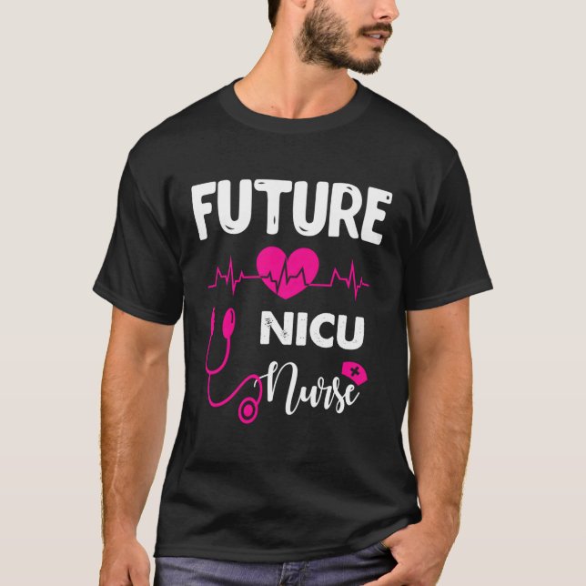 Future Nicu Nurse Nursing Student T Shirt (Framsida)