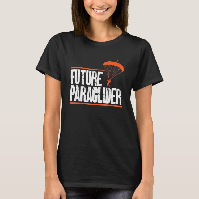 Future Paraglider Paragliding Student Paramotoring T Shirt (Framsida)