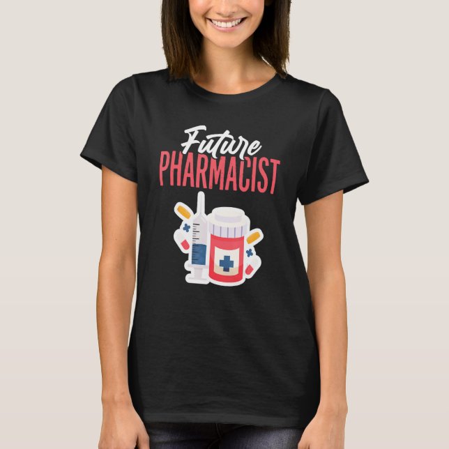 Future Pharmacist Doctor Of Pharmacy Student Futur T Shirt (Framsida)