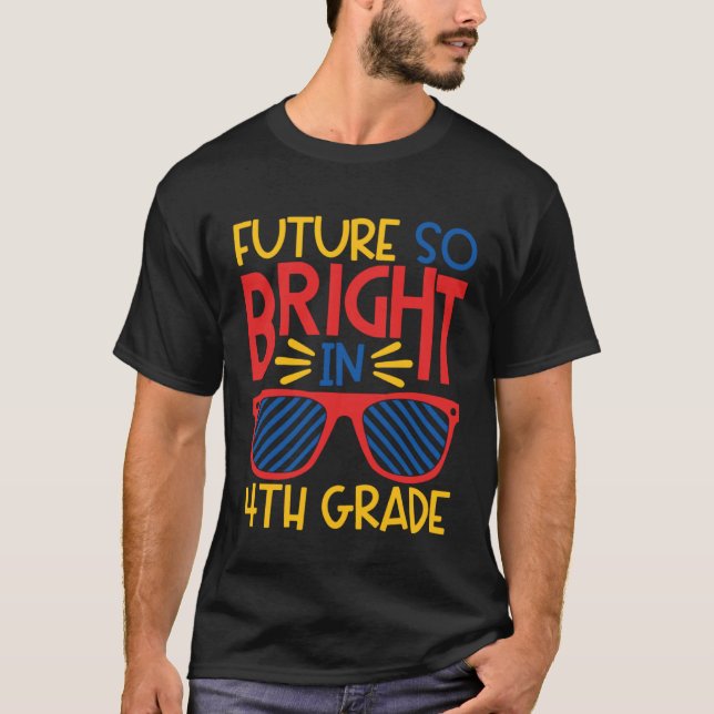 Future So Bright in 4th Grade Sunglasses Kid & Tea T Shirt (Framsida)