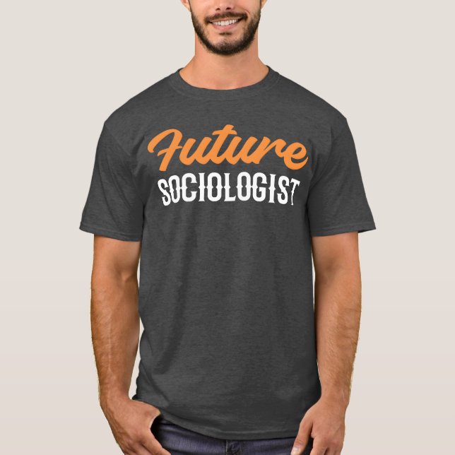 Future Sociolog Present till hårt arbetande studen T Shirt (Framsida)
