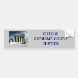 "Future Supreme Court Justice" Bumper Sticker Bildekal