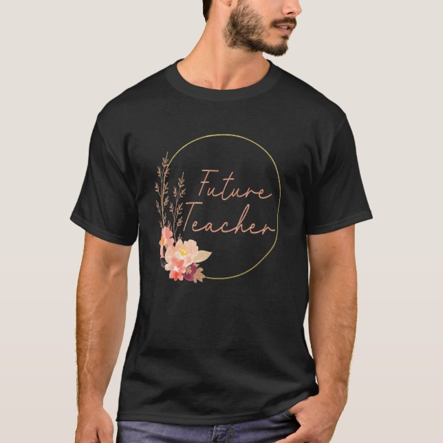 Future Teacher Floral Teacher In Progress Student  T Shirt (Framsida)
