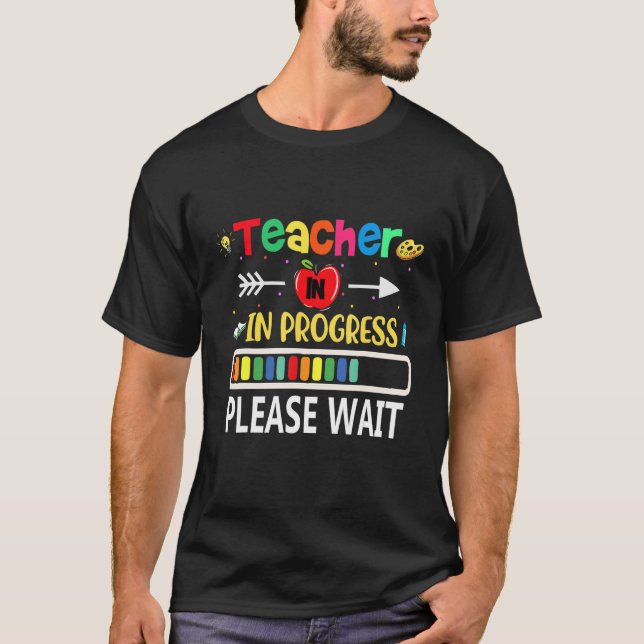 Future Teacher Idea Teacher In Progress Please Wai T Shirt (Framsida)