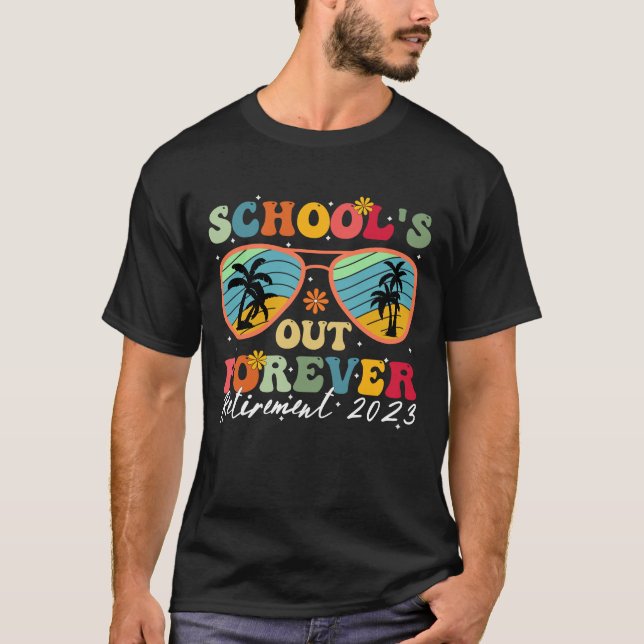 Fuuny school's out forever retirement 2023 t shirt (Framsida)