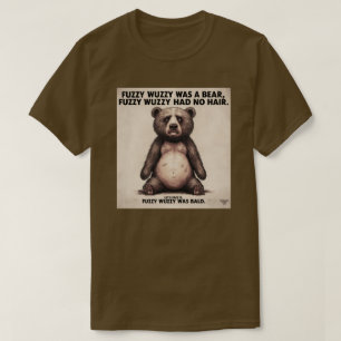 Fuzzy Wuzzy T Shirt