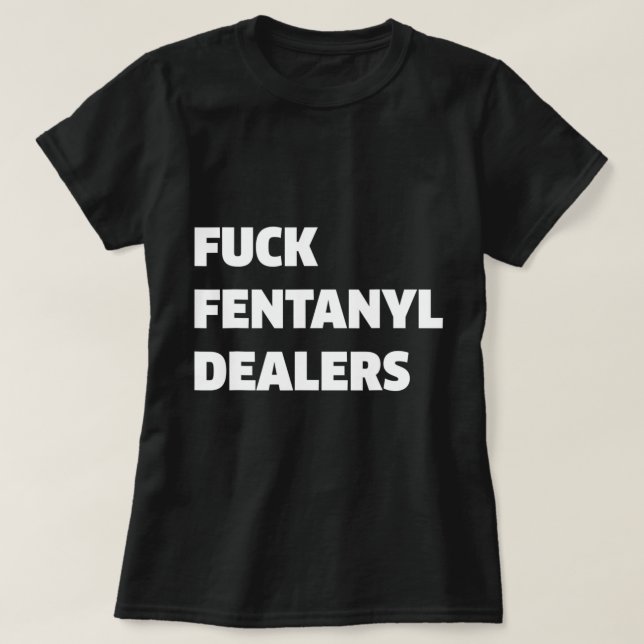 Fvck Fentanyl avger mot smärta och Sjukdom.png T Shirt (Design framsida)