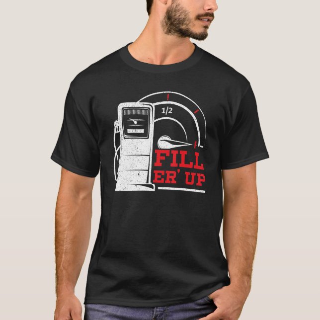 Fyll ’Er Up Gas Station Attendant Gas Pump Gasolin T Shirt (Framsida)