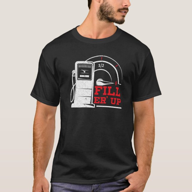 Fyll ’Er Up Gas Station Attendant Gas Pump Gasolin T Shirt (Framsida)
