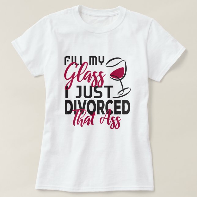 Fyll mitt glas som jag just skilt från Party. T Shirt (Design framsida)