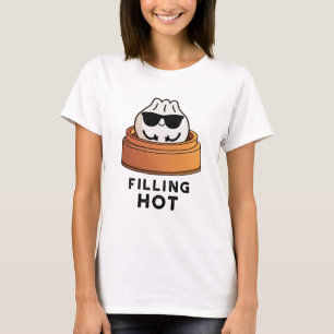 Fylla Hett Funny Dumpling Pun T Shirt