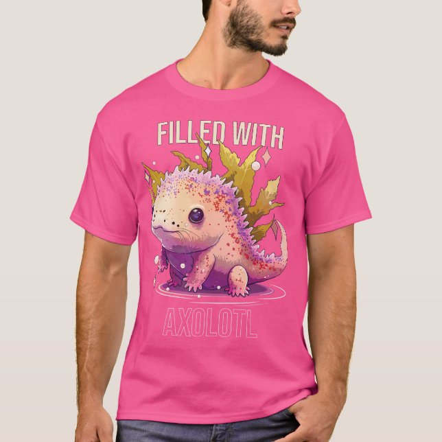 Fylld med axolotl mexikansk vandrande fisksalamand t shirt (Framsida)