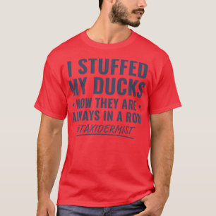 Fylld min Ankor Funny Taxidermy Funny Taxidermist T Shirt