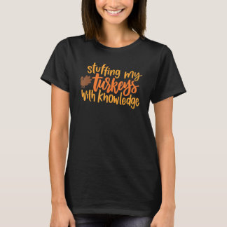 Fyller Min Kalkon Med Kunskap T Shirt