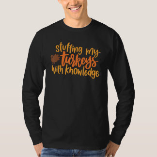 Fyller Min Kalkon Med Kunskap T Shirt