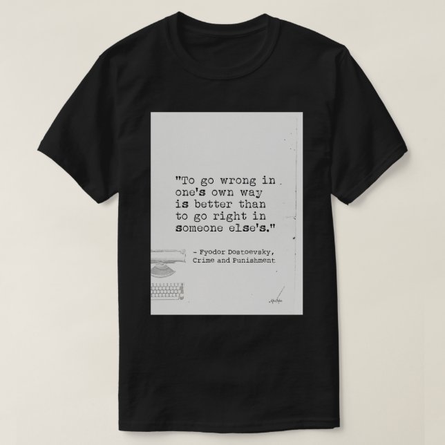 Fyodor Dostoevsky Crime and Punution Citat T Shirt (Design framsida)